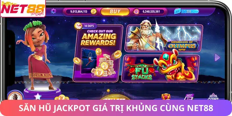 Nổ Hũ Net88 – Sảnh Game Slot Game Jackpot Đổi Thưởng Săn hũ Jackpot giá trị khủng cùng Net88